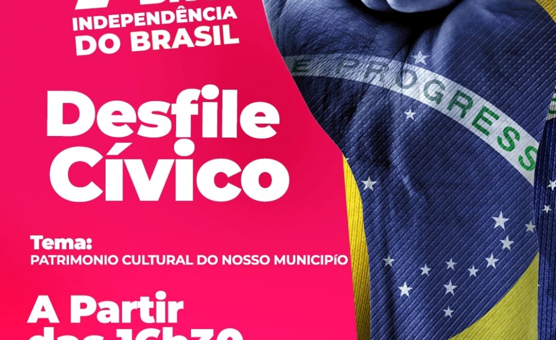 DESFILE CÍVICO 7 DE SETEMBRO - PATRIMÔNIO CULTURAL DO NOSSO MUNICÍPIO